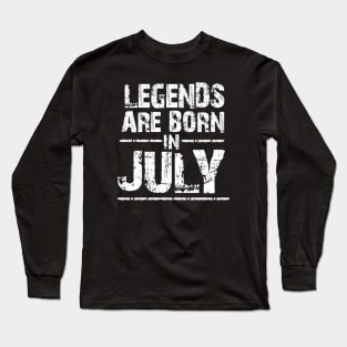 LEGEND ARE BORN IN JULY Long Sleeve T-Shirt